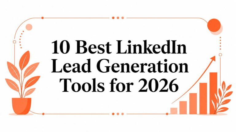 10 Best LinkedIn Lead Generation Tools for 2026