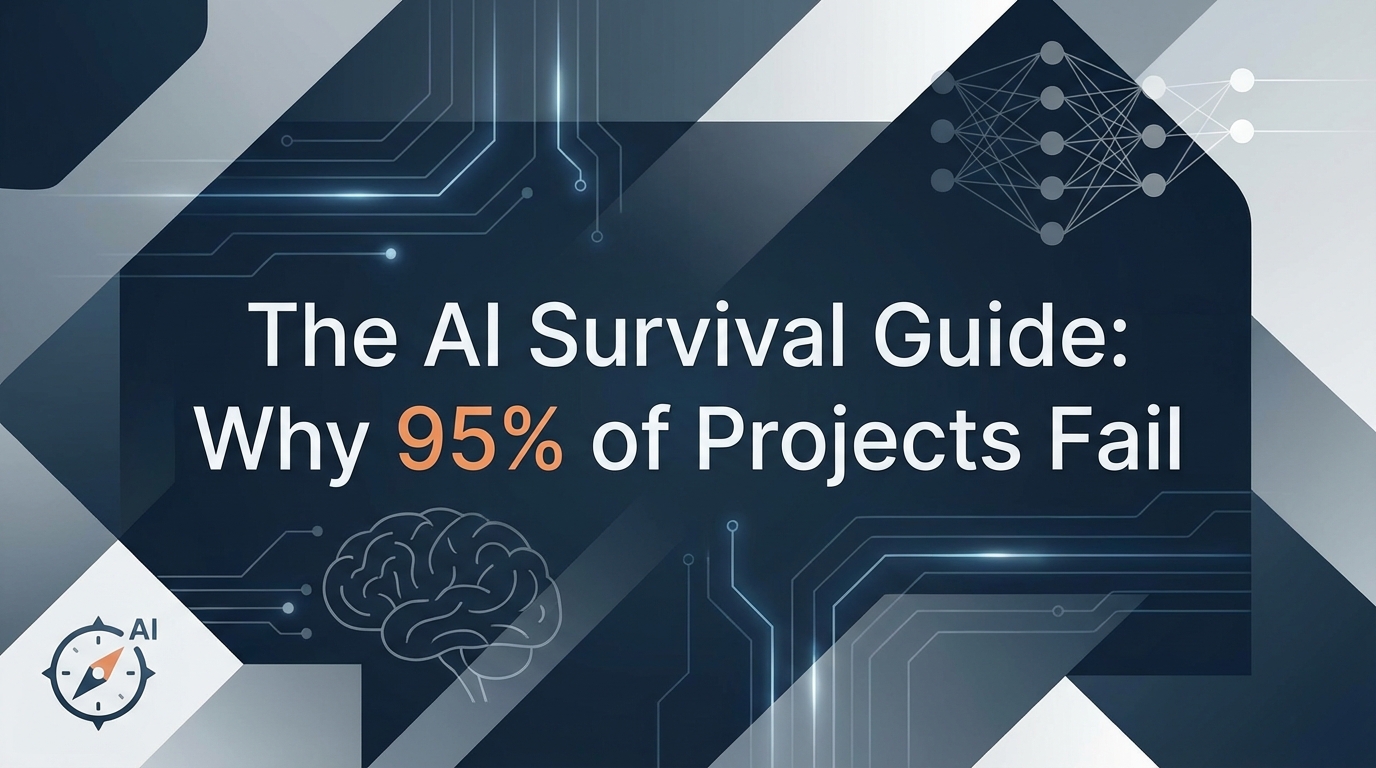 The AI Survival Guide: Why 95% of Projects Fail